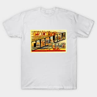 Greetings from Carolina Beach, NC - Vintage Large Letter Postcard T-Shirt